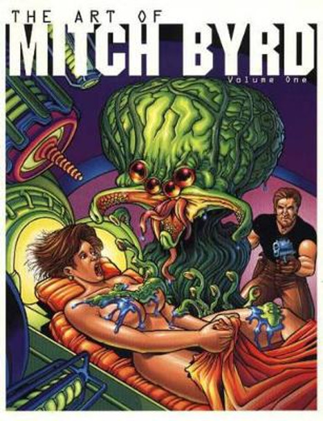 Art of Mitch Byrd: Volume 1 Mitch Baird 9780865620360