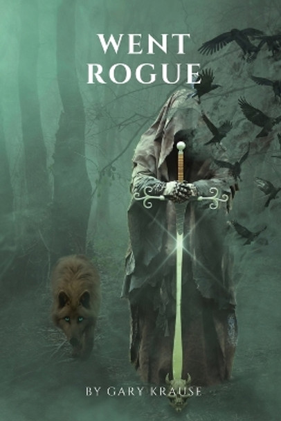 Went Rogue Gary Krause 9780932114129