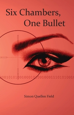 Six Chambers, One Bullet by Simon Quellen Field