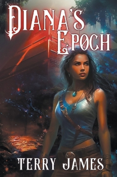 Diana's Epoch by Terry James
