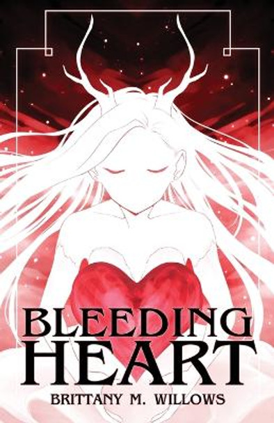 Bleeding Heart Brittany M Willows 9780993647291