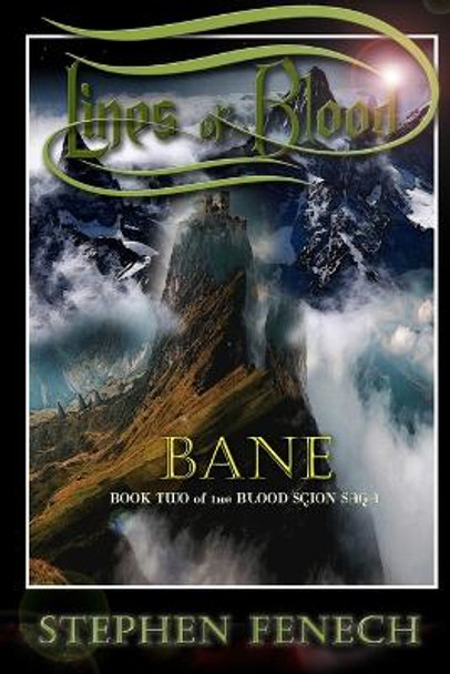 Lines of Blood: Bane: Book Two of the Blood Scion Saga Stephen Fenech 9780995261181