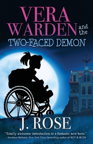 Vera Warden and the Two-Faced Demon J Rose 9780996602525