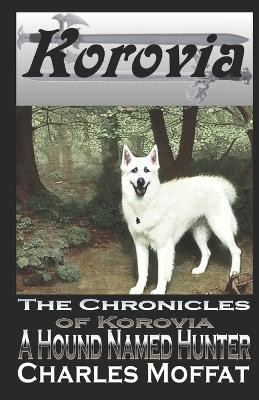 A Hound Named Hunter by Charles Moffat