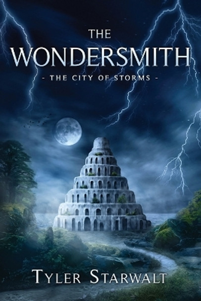 The Wondersmith: Book One of The City of Storms Tyler Lynn Starwalt 9781088112755