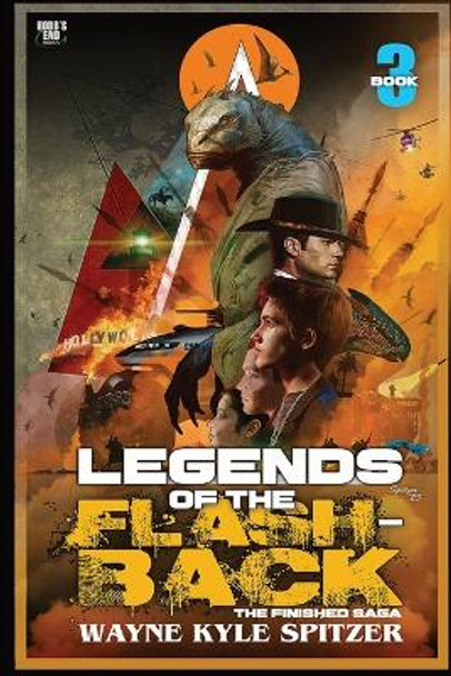 Legends of the Flashback Book Three Wayne Kyle Spitzer 9781088113462