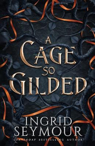 A Cage So Gilded Ingrid Seymour 9781088161241