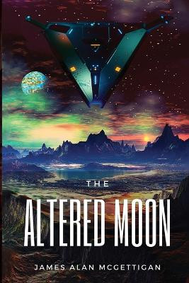 The Altered Moon by James A McGettigan