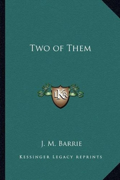 Two of Them James Matthew Barrie 9781162647050