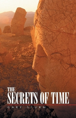 The Secrets of Time Gary Sturm 9781413424577