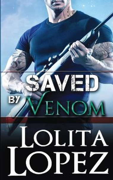 Saved by Venom by Lolita Lopez