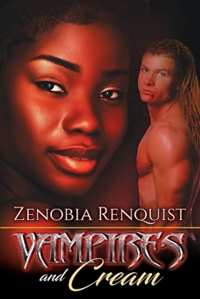 Vampires and Cream by Zenobia Renquist