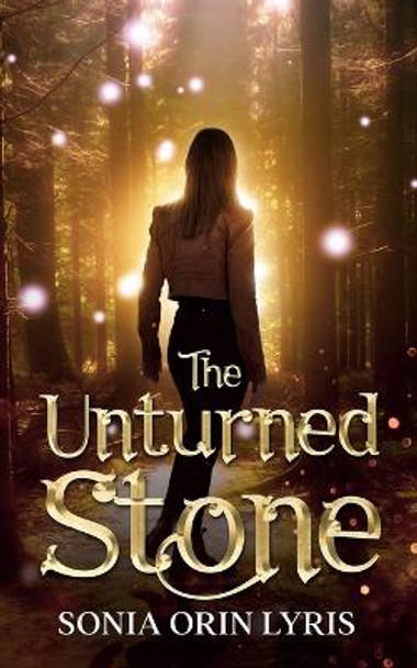 The Unturned Stone Sonia Orin Lyris 9781644703205