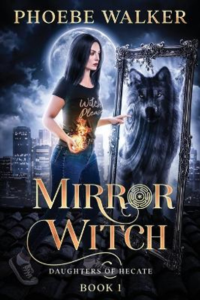 Mirror Witch Phoebe Walker 9781648983139
