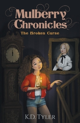 Mulberry Chronicles: The Broken Curse K D Tyler 9781662933196