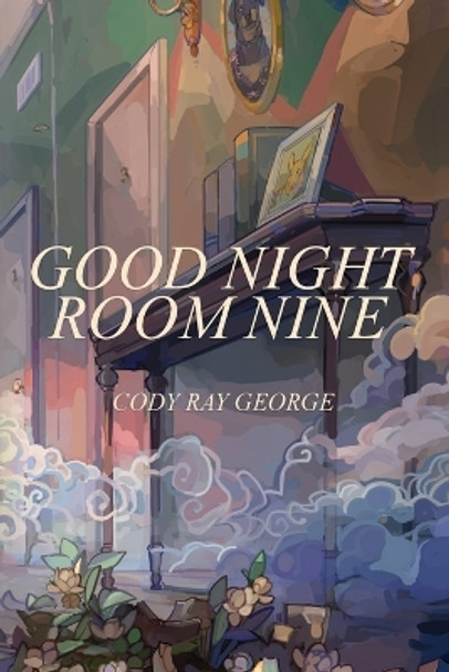 Good Night Room Nine by Cody Ray George