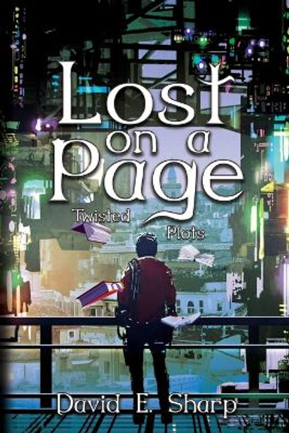 Lost on a Page: Twisted Plots David E Sharp 9781685132798