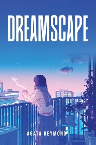 Dreamscape Agata Reymond 9781805099086