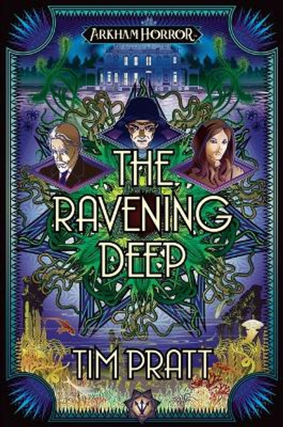 The Ravening Deep: An Arkham Horror Novel Tim Pratt 9781839082412