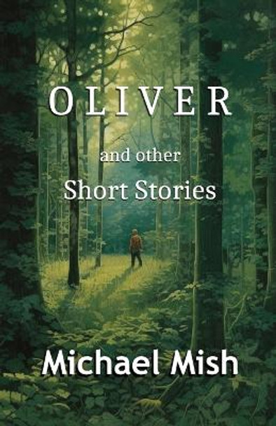 Oliver: and other short stories Michael Mish 9781888311211