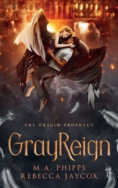 GrayReign: A Young Adult Paranormal Angel Romance M.A. Phipps 9781914483165