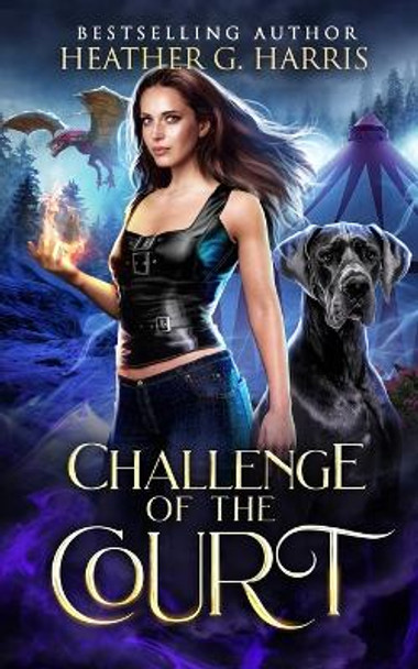 Challenge of the Court: An Urban Fantasy Novel Heather G Harris 9781915384263