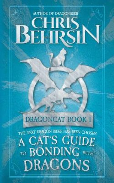 A Cat's Guide to Bonding with Dragons: 5x8 Paperback Edition Chris Behrsin 9781915886187