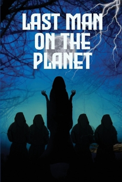 Last Man on The Planet by Croften Grebe