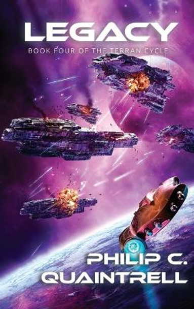 Legacy: (The Terran Cycle: Book 4) Philip C Quaintrell 9781916610316