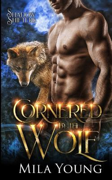 Cornered by the Wolf by Mila Young