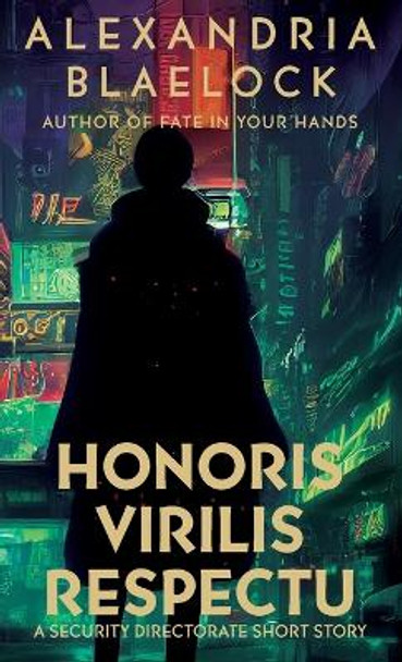 Honoris Virilis Respectu by Alexandria Blaelock