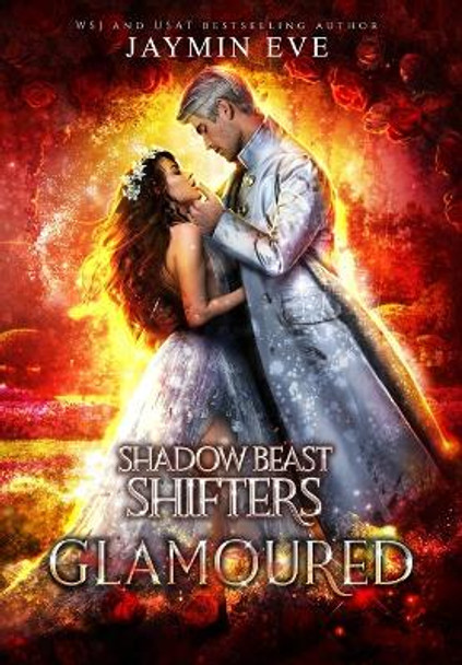 Glamoured: Shadow Beast Shifters Book 6 Jaymin Eve 9781925876345 Glamoured: Shadow Beast Shifters Book 6 Jaymin Eve 9781925876345