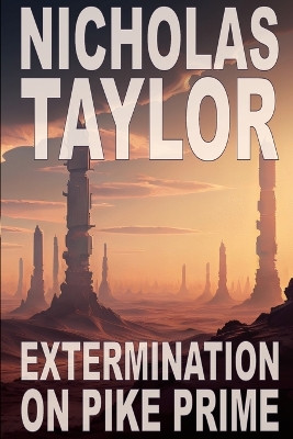Extermination on Pike Prime by Nicholas Taylor
