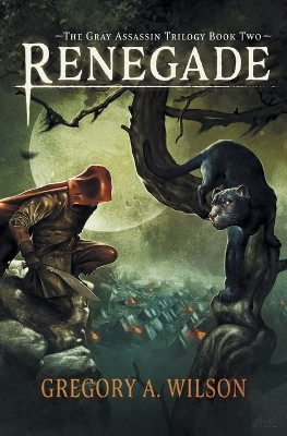 Renegade by Gregory A Wilson