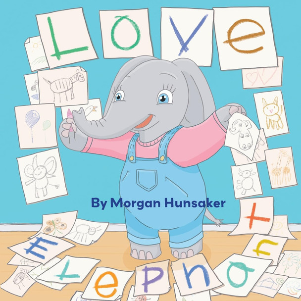 Love Elephant Morgan Hunsaker 9781039112544