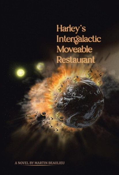 Harley's Intergalactic Moveable Restaurant Martin Beaulieu 9780228893226