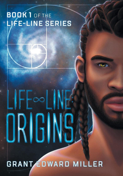 Life-Line: Origins Grant Edward Miller 9781039146983