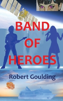 Band of Heroes by Robert Goulding