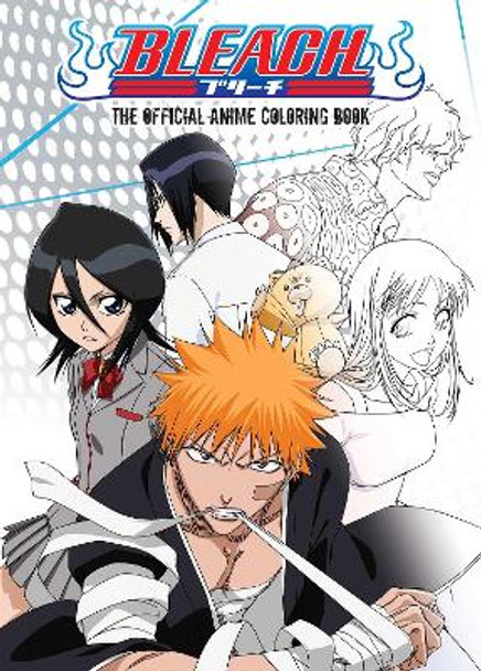 BLEACH: The Official Anime Coloring Book VIZ Media 9781974740918