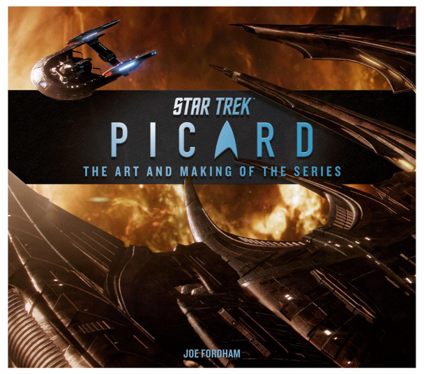 Star Trek: Picard: The Art and Making of the Series by Joe Fordham