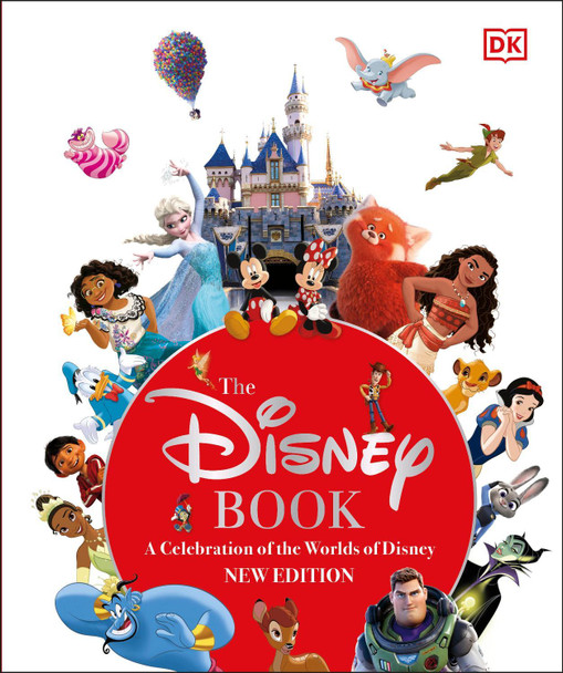 The Disney Book New Edition: A Celebration of the World of Disney: Centenary Edition Jim Fanning 9780241573686