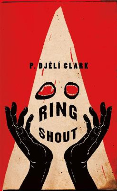 Ring Shout P. Djeli Clark 9781250767028