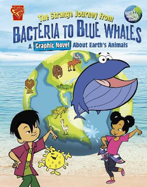 The Strange Journey from Bacteria to Blue Whales: A Graphic Novel about Earth's Animals Scott Jeralds 9781398251649