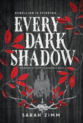 Every Dark Shadow by Sarah Zimm