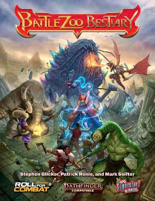 Battlezoo Bestiary (Pathfinder 2e) by Stephen Glicker