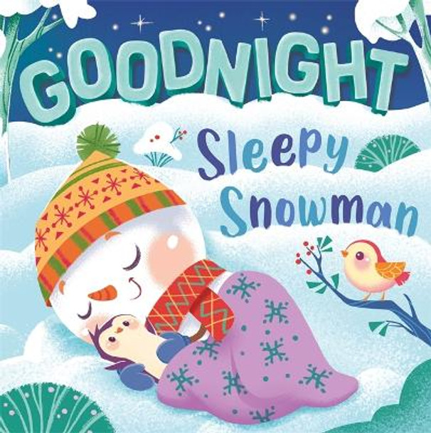 Goodnight, Sleepy Snowman Igloo Books 9781801085564