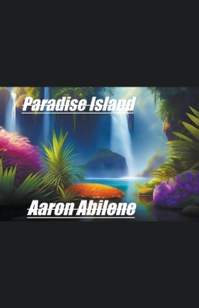 Paradise Island Aaron Abilene 9798223741190