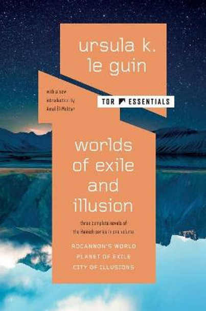 Worlds of Exile and Illusion: Three Complete Novels of the Hainish Series in One Volume--Rocannon's World; Planet of Exile; City of Illusions Ursula K Le Guin 9781250781260