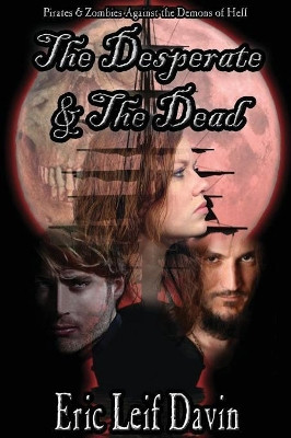 The Desperate and the Dead by Eric Leif Davin