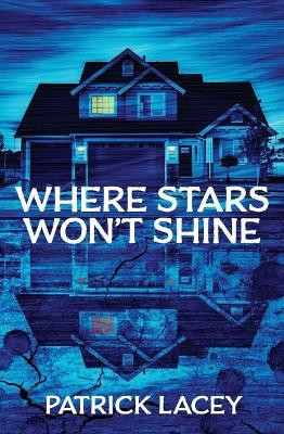 Where Stars Won't Shine by Patrick Lacey